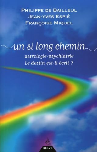 Un si long chemin: Astrologie-Psychiatrie, le destin est-il écrit ? Books