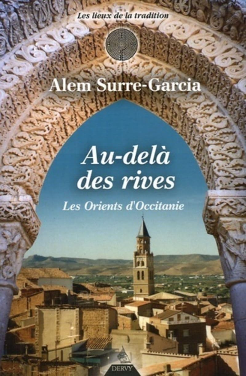 Au-delà des rives - Les Orients d'Occitanie: De la fondation de Marseille à l'expulsion des juifs du royaume de France Religion & Esotericism