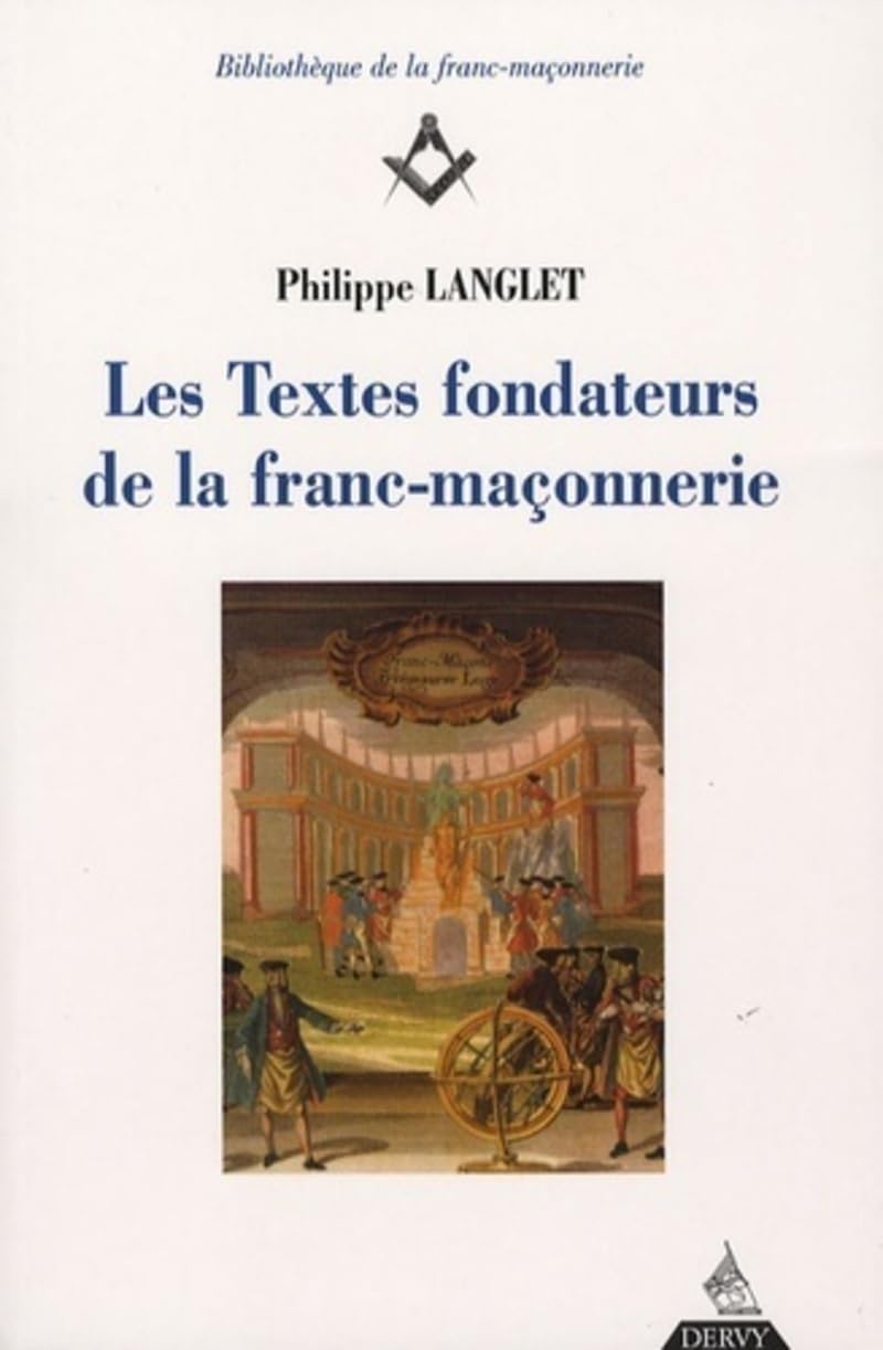 Les Textes fondateurs de la franc-maçonnerie: Tome 1 Religion & Esotericism