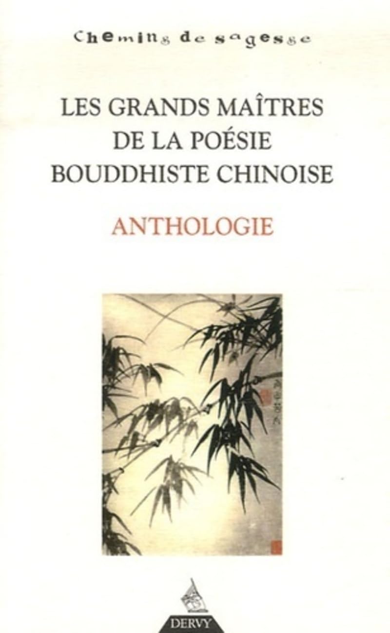 Les Grands Maîtres de la poésie bouddhiste chino ise - Anthologie Religion & Esotericism