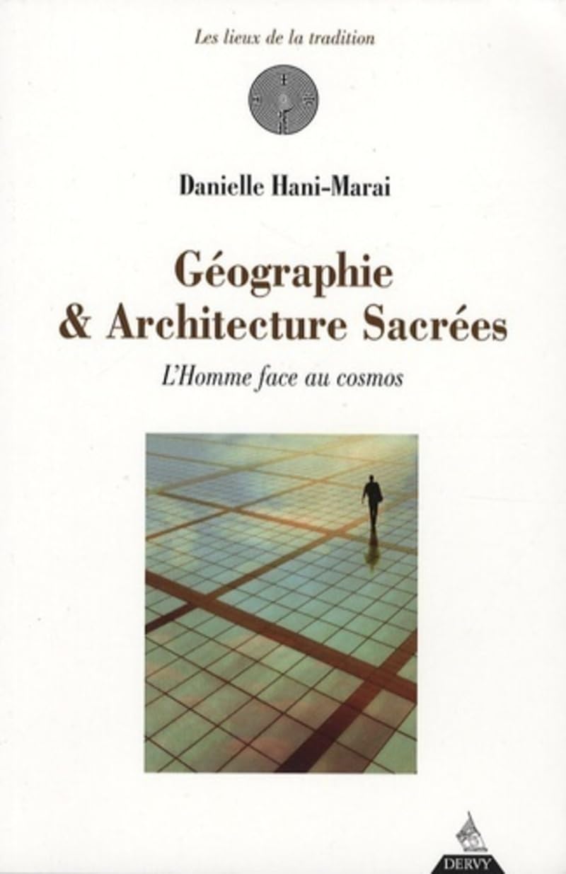 Géographie et architecture sacrée - L'Homme face au cosmos Religion & Esotericism
