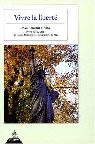 Vivre la liberté - - Revue Française de Yoga Health, Nutrition & Fitness