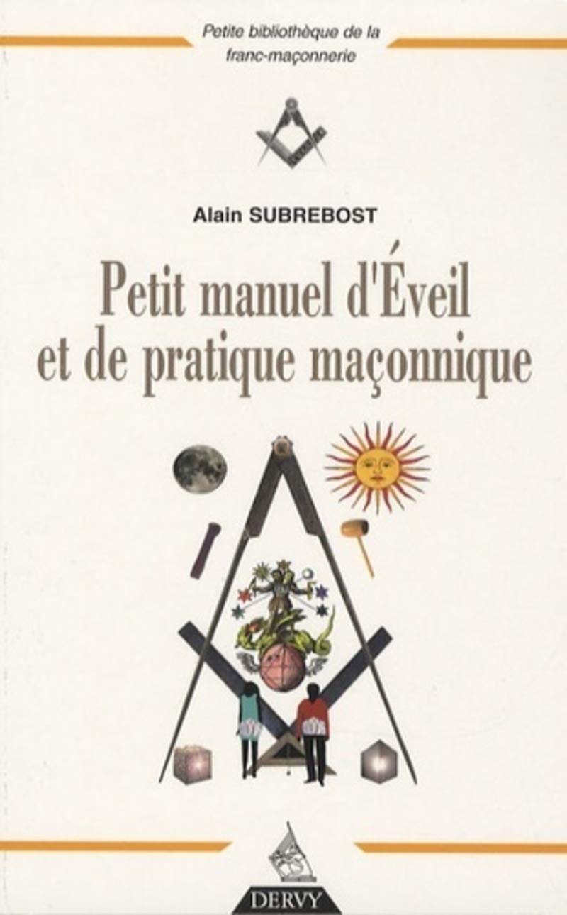 Petit manuel d'éveil pratique et de pratique maç onnique book