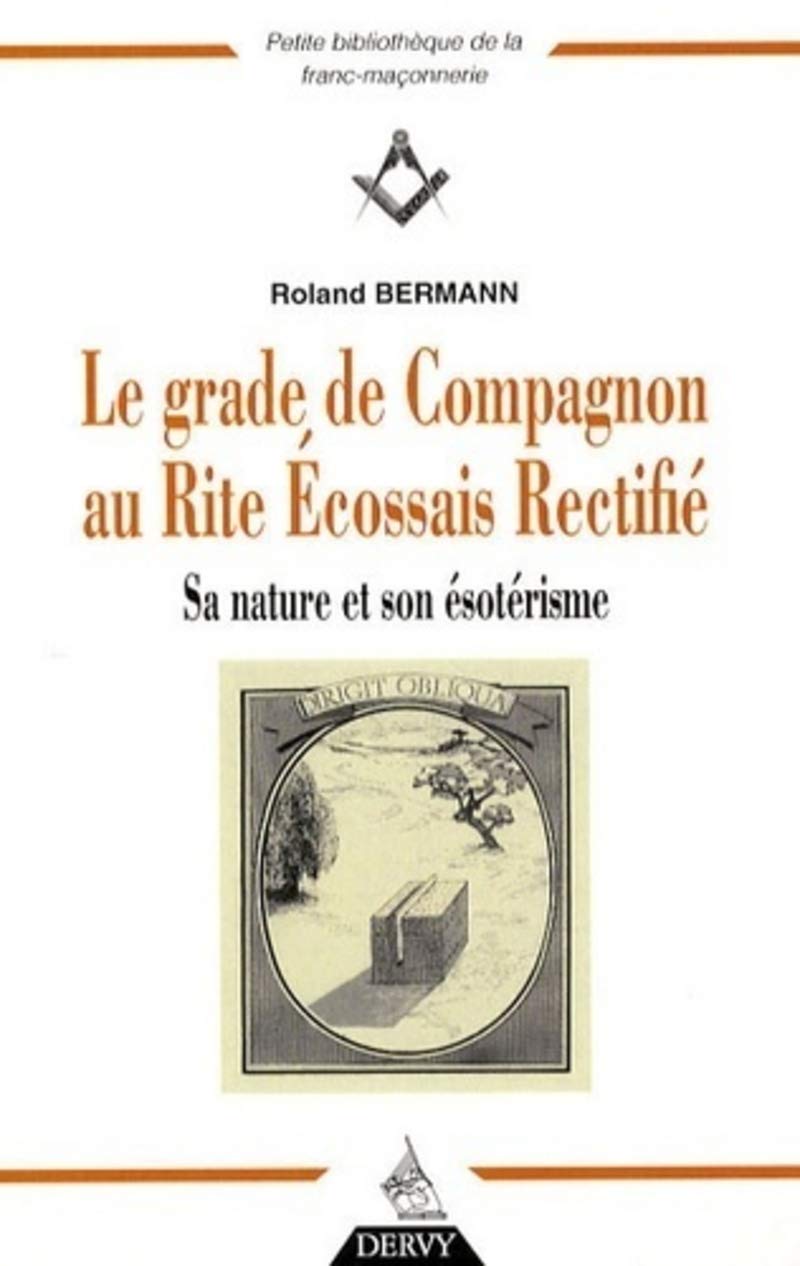 Le grade de Compagnon au Rite Ecossais Rectifié: Sa nature et son ésotérisme Religion & Esotericism