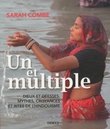 Un et multiple: Dieux et déesses, mythes, croyances et rites de l'hindouisme Books