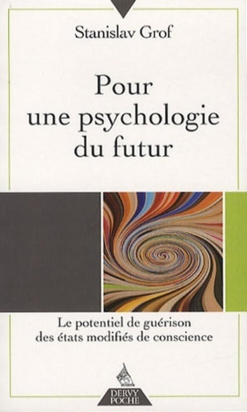 Pour une psychologie du futur - Le potentiel de guérison des états modifiés de conscience book