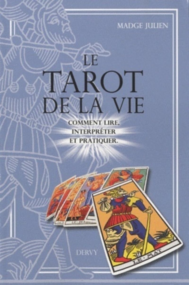 Le Tarot de la vie: Comment lire, interpréter et pratiquer Religion & Esotericism