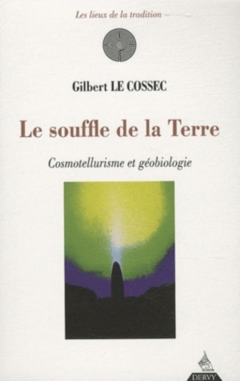 Le souffle de la Terre: Cosmotellurisme et géobiologie Religion & Esotericism