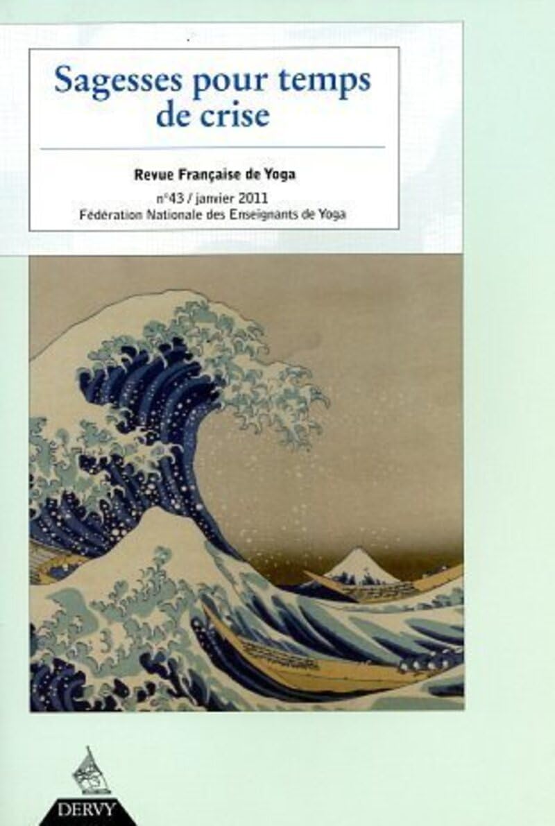 Revue Française de Yoga - N° 43 Sagesse pour temps de crise Health, Nutrition & Fitness