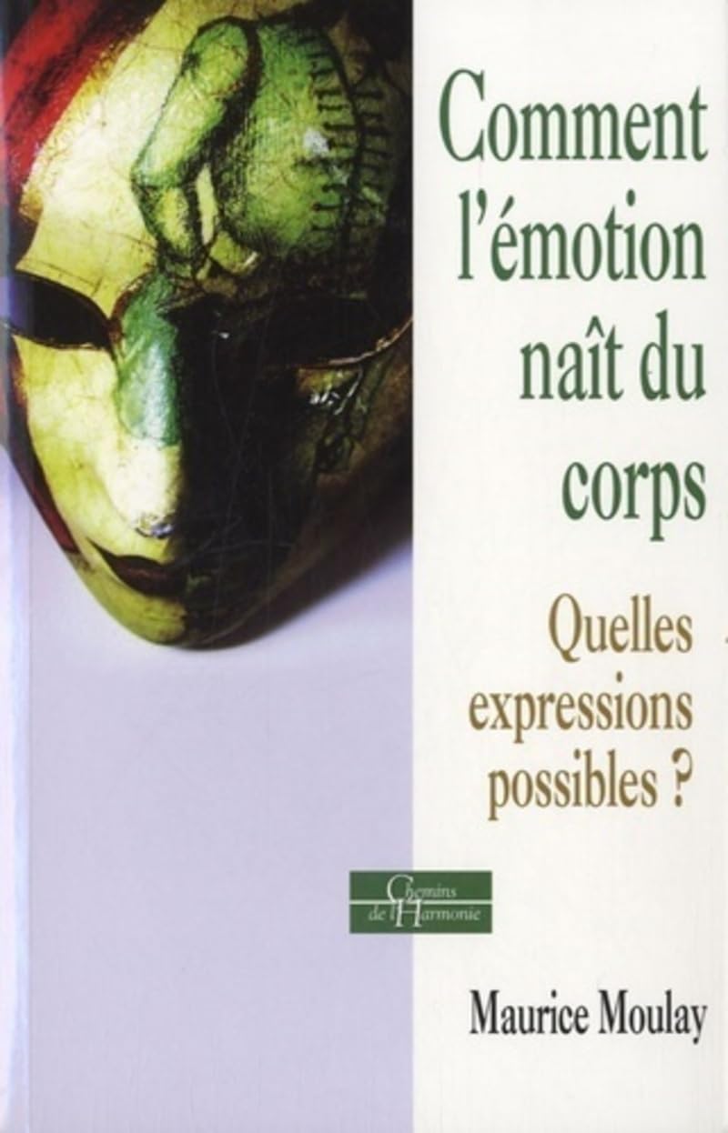 Comment l'émotion naît du corps - Quelles expressions possibles ? book