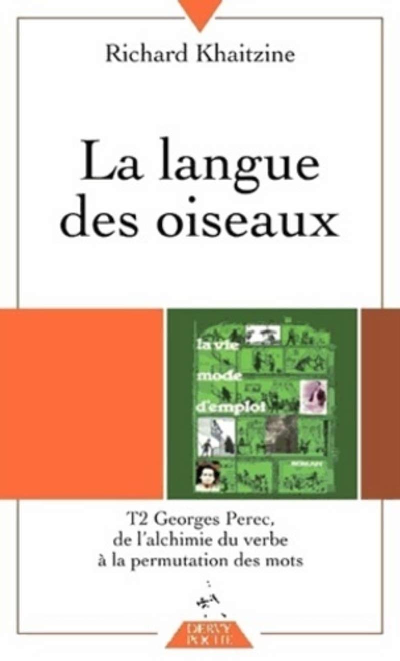 La langue des oiseaux, tome 2 : Georges Perec de l'alchimie du verbe à la permutation des mots book