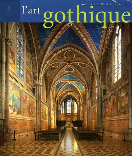 L'Art gothique: Architecture, sculpture, peinture book