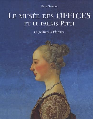 Le musée des Offices et le palais Pitti: La peinture à Florence book