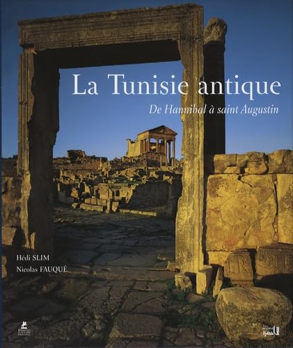 La Tunisie antique: De Hannibal à saint Augustin Books