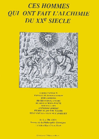 Ces hommes qui ont fait l'alchimie du XXe siècle Religion & Esotericism