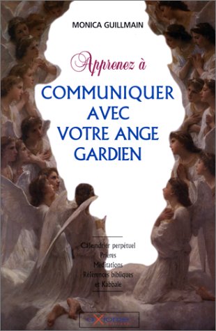 Apprenez à communiquer avec votre ange gardien book