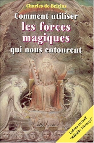 Comment utiliser les forces magiques qui nous entourent book