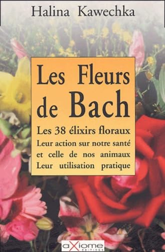 Les 38 élixirs floraux du docteur Bach book