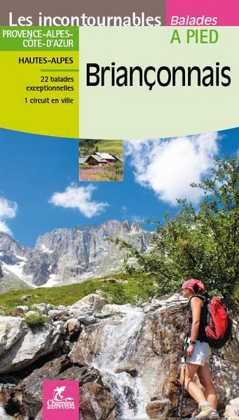 Briançonnais : Provence-Alpes-Côte-d'Azur, Hautes-Alpes : 22 balades exceptionnelles, 1 circuit en ville book