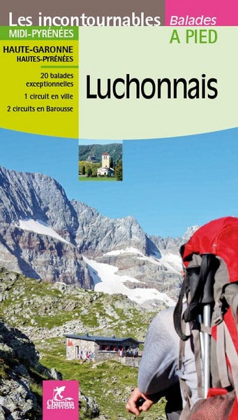 Luchonnais : Midi-Pyrénées, Haute-Garonne, Hautes-Pyrénées : 20 balades exceptionnelles, 1 circuit en ville, 2 circuits en Barousse Leisure, Home & Garden