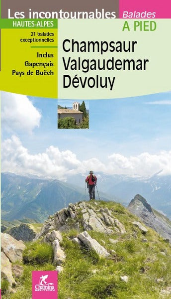 Champsaur, Valgaudemar, Dévoluy : Hautes-Alpes : 23 balades exceptionnelles, inclus Gapençais, Pays de Buëch book