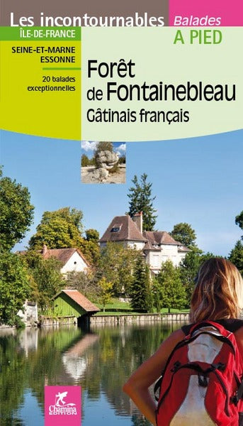 Forêt de Fontainebleau, Gâtinais français : Ile-de-France, Seine-et-Marne, Essonne : 20 balades exceptionnelles Leisure, Home & Garden