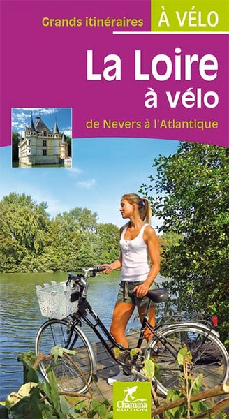 La Loire à vélo : de Nevers à l'Atlantique Leisure, Home & Garden