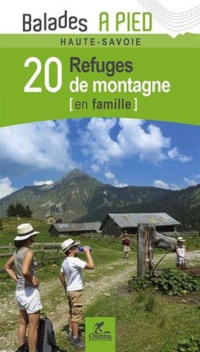 Haute-Savoie : 20 refuges de montagne en famille Leisure, Home & Garden