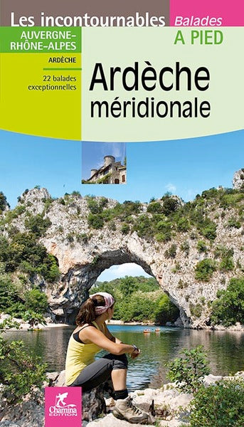 Ardèche méridionale : Ardèche : 22 balades exceptionnelles Leisure, Home & Garden