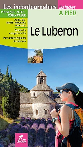 Le Luberon : Provence, Alpes, Côte d'Azur, Alpes-de-Haute-Provence, Vaucluse : 20 balades exceptionnelles, parc naturel régional du Luberon Travel