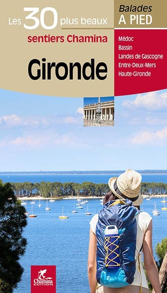 Gironde : les 30 plus beaux sentiers Chamina : Médoc, bassin, Landes de Gascogne, Entre-deux-Mers, Haute Gironde Leisure, Home & Garden