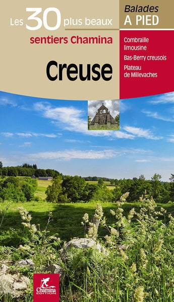 Creuse : les 30 plus beaux sentiers Chamina : Combraille limousine, Bas-Berry creusois, Plateau de Millevaches Leisure, Home & Garden