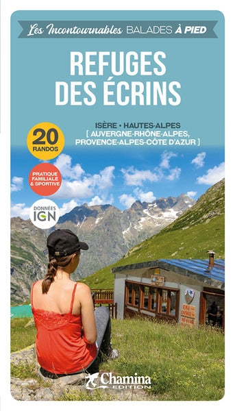 Refuges des Ecrins : Isère, Hautes-Alpes (Auvergne-Rhône-Alpes, Provence-Alpes-Côte d'Azur) : 20 randos Leisure, Home & Garden