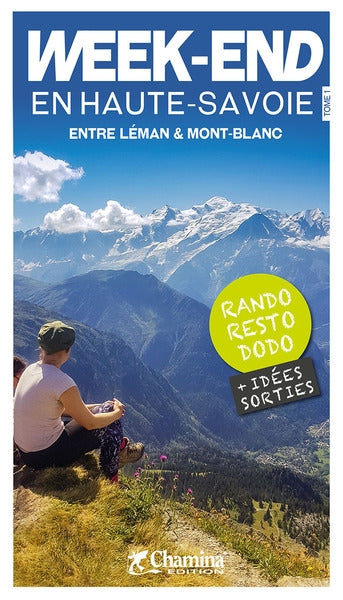 Week-end en Haute-Savoie. Vol. 1. Entre Léman et Mont-Blanc Leisure, Home & Garden