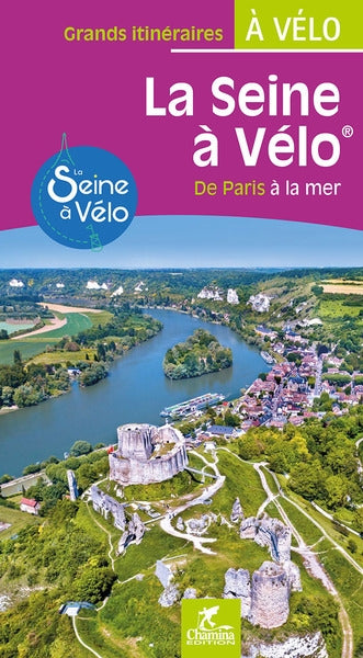 La Seine à vélo : de Paris à la mer book