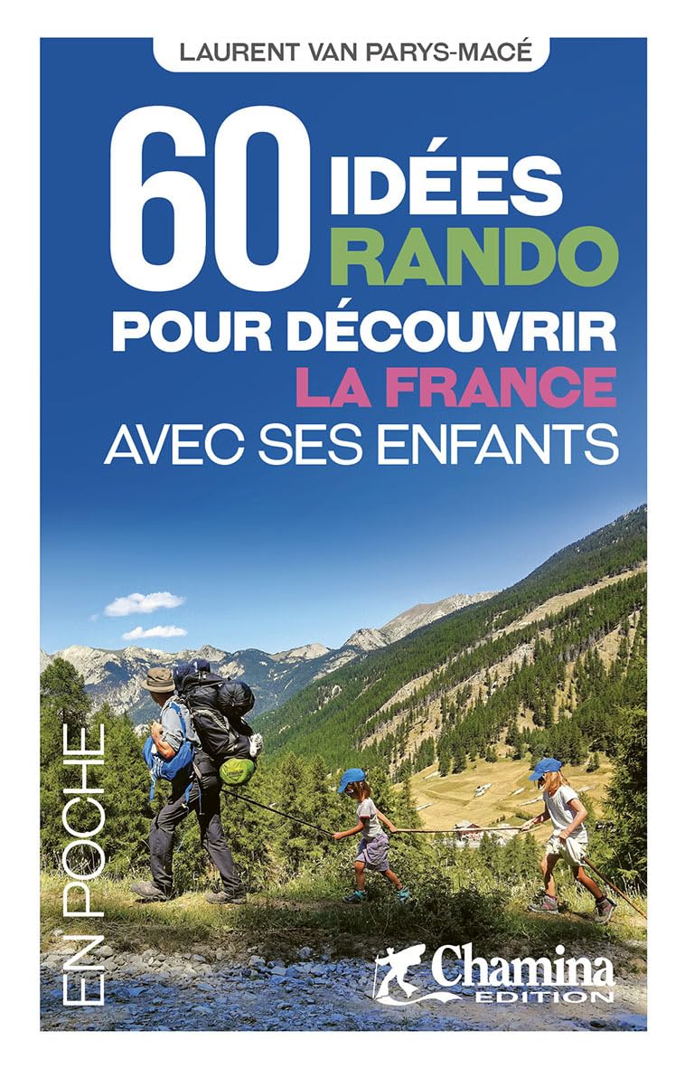 60 Idées Rando pour découvrir la France avec ses Enfants International