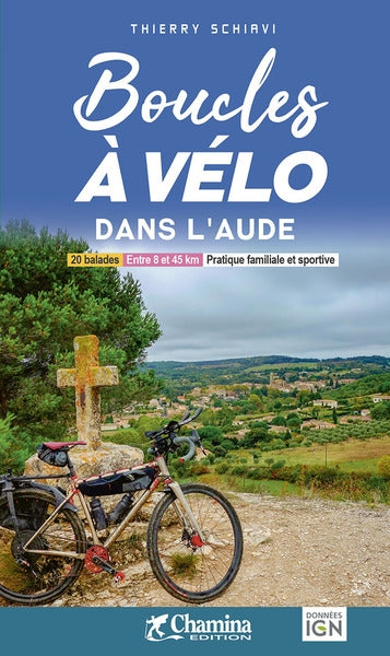 Boucles à vélo dans l'Aude : 20 balades, entre 8 et 48 km, pratique familiale et sportive Books