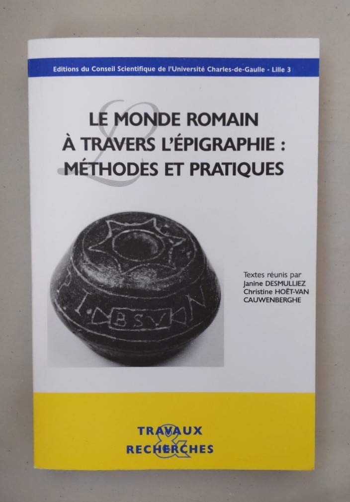 Le monde romain à travers l'épigraphie : méthodes et pratiques book
