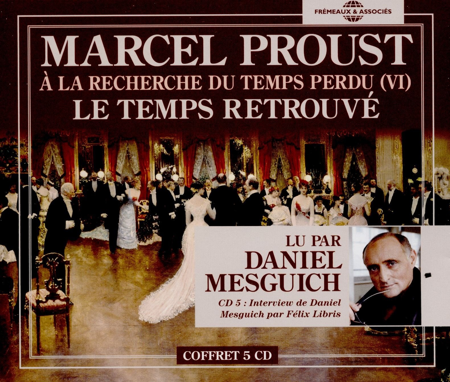 Le temps retrouve - a la recherche du temps perdu vol. 6, l'essentiel lu par daniel mesguich cd