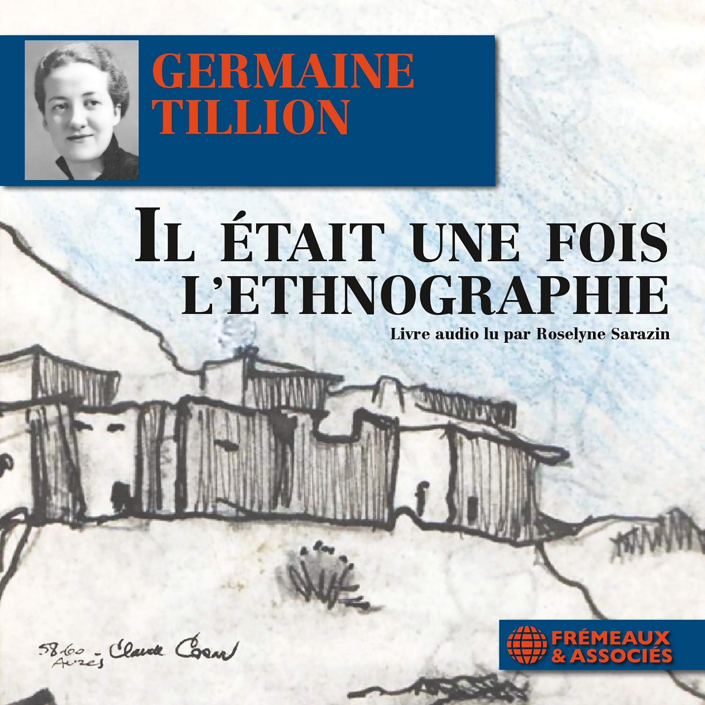 Germaine Tillion: Il Etait une Fois l'Ethnographie: LU PAR ROSELYNE SARAZIN (CD MP3) Books