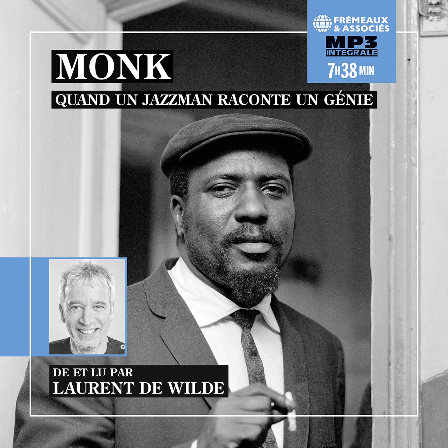 MONK, QUAND UN JAZZMAN RACONTE UN GÉNIE - INTÉGRALE MP3: DE ET LU PAR LAURENT DE WILDE Books