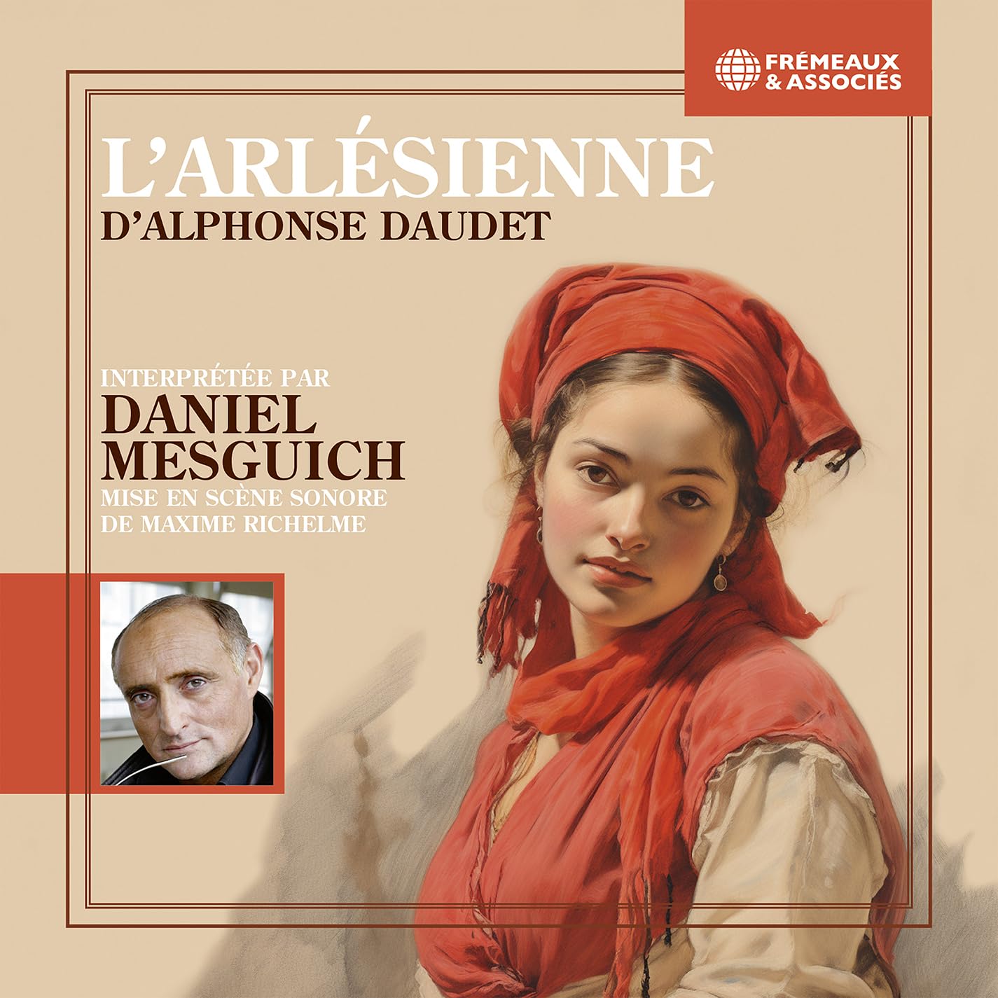 L’ARLÉSIENNE - MISE EN SCÈNE SONORE DE MAXIME RICHELME INTERPRÉTÉE PAR DANIEL MESGUICH cd