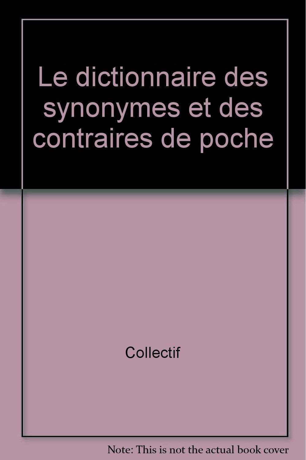 Le dictionnaire des synonymes et des contraires de poche Books