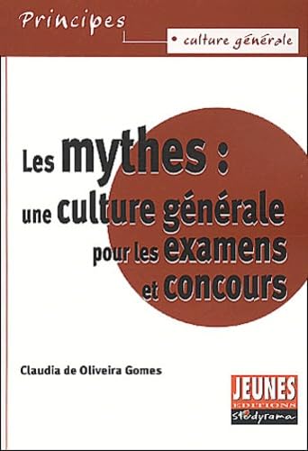 Les mythes : une culture générale pour les examens et concours Learning & Reference