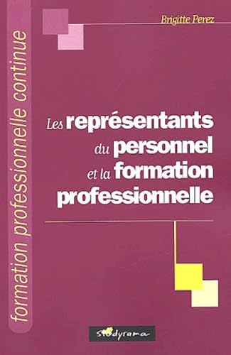 Les représentants du personnel et la formation professionnelle book
