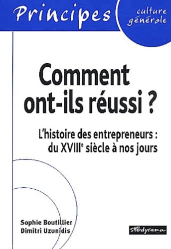 Comment ont-ils réussi ? : l'histoire des entrepreneurs du XVIIIe siècle à Bill Gates book