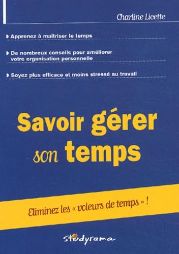 Savoir gérer son temps: Eliminez les voleurs de temps ! book