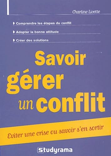 Savoir gérer un conflit: éviter une crise ou savoir s'en sortir book
