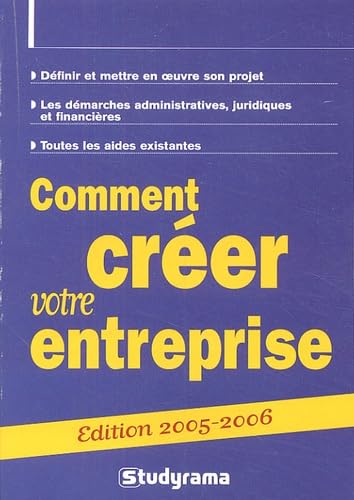 Comment créer votre entreprise ? : définir et mettre en oeuvre son projet, les démarches administratives, juridiques et financières, toutes les aides existantes book