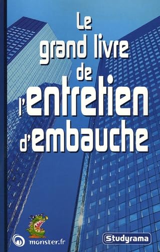 Le grand livre d'entretien d'embauche Business, Finance & Career